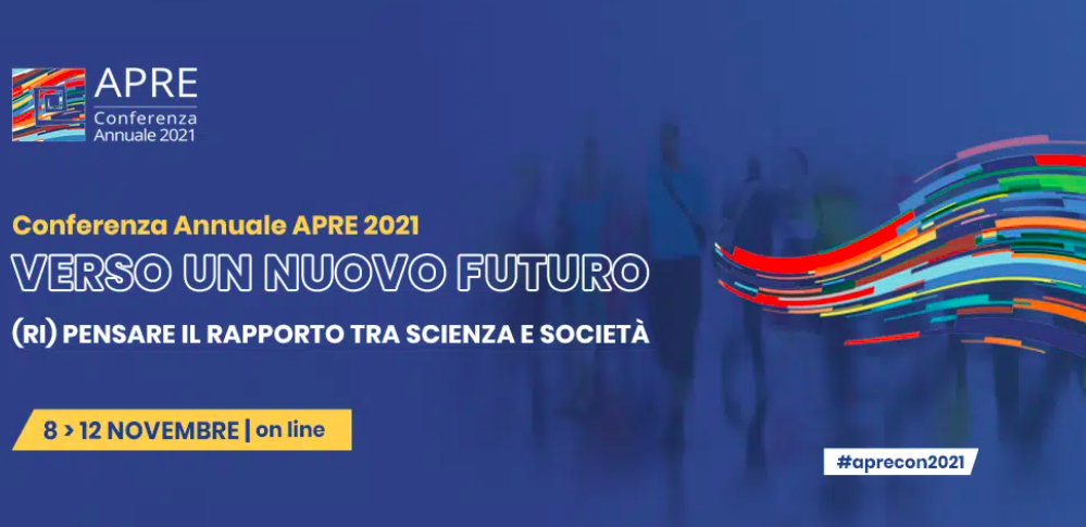 Conferenza annuale APRE 2021. Verso un nuovo futuro, (ri)pensare il rapporto tra scienza e società